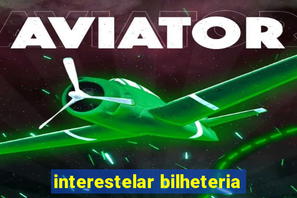 interestelar bilheteria